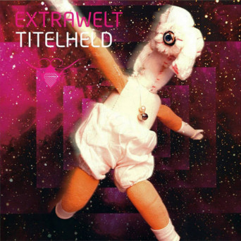 Extrawelt – Titelheld EP