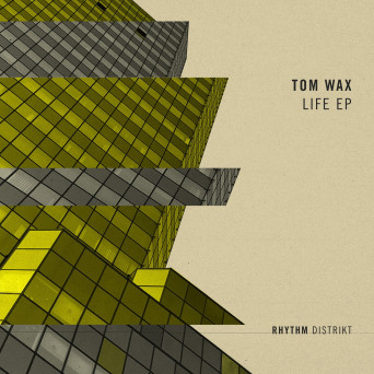 Tom Wax – Life EP