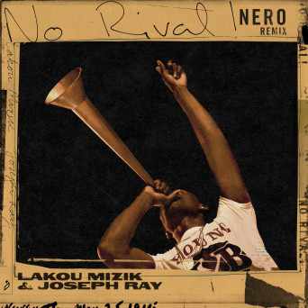 Lakou Mizik & Joseph Ray – No Rival! (NERO Remix)