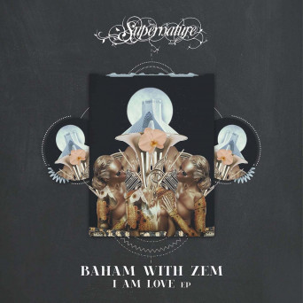 Baham & Zem (US) – I Am Love