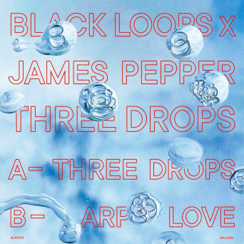 Black Loops & James Pepper – Three Drops