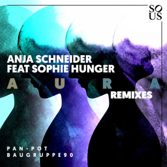 Anja Schneider & Sophie Hunger – Aura (Remixes)