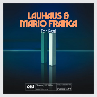Lauhaus & Mario Franca – For Real (Remix)