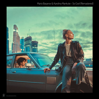 Mario Basanov & Karolina Mankute – So Cool (Remastered)