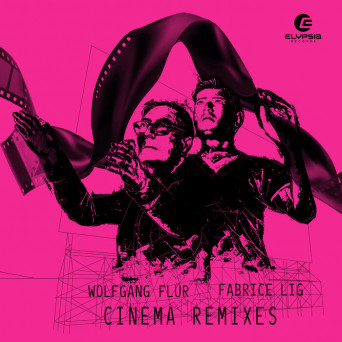 Fabrice Lig, Wolfgang Flür – Cinema (Remixes) [24-48]