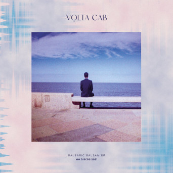 Volta Cab – Balearic Balsam EP
