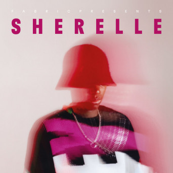 VA – fabric presents SHERELLE (DJ Mix)