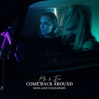 Eli & Fur – Come Back Around (Maya Jane Coles Remix)