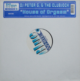 DJ Peter G. & The Clubjock – House Of Orgasm [VINYL]