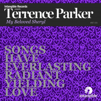 Terrence Parker – My Beloved Sheryl (Songs Have Everlasting Radiant Yielding Love)