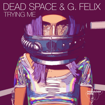 G. Felix, Dead Space – Trying Me [AIFF]