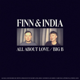 Finn, India Jordan – All About Love / Big B