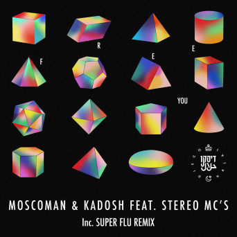 Stereo MC’s, Moscoman & Kadosh (IL) – Free You (feat. Stereo MC’s)