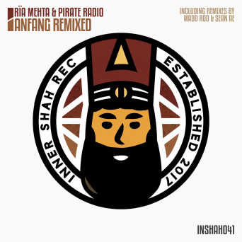 Pirate Radio & Rïa Mehta – Anfang Remixed