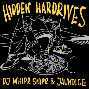 DJ WHIPR SNIPR – Hidden Hardrives