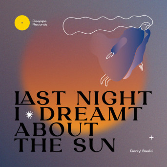 Darryl Baalki – Last Night I Dreamt About the Sun