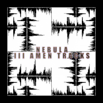 Nebula – III Amen Tracks [Hi-RES]