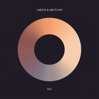 Abi Flynn & Laroye – Rise