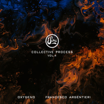 Oxygeno, Francesco Argentieri – Collective Process Vol. 4