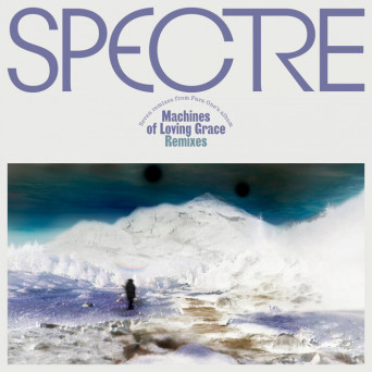 Para One – SPECTRE: Machines of Loving Grace Remixes, Pt. 2