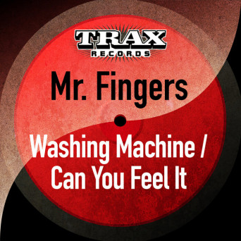 Mr. Fingers – Washing Machine / Can You Feel It