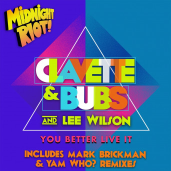 Lee Wilson, Bubs & Clavette – You Better Live It