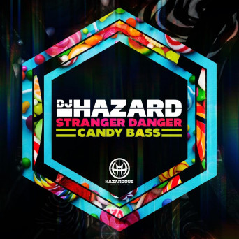 DJ Hazard – Stranger Danger / Candy Bass