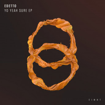 edetto – Yo Yeah Sure EP