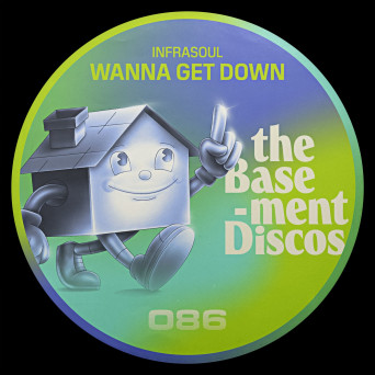 Infrasoul – Wanna Get Down