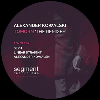 Alexander Kowalski – Tomorn ‘The Remixes’