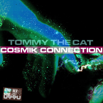 Tommy the Cat – Cosmik Connection