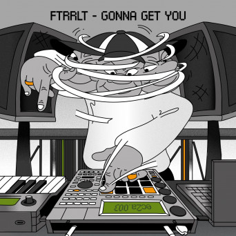 FTRRLT – Gonna Get You