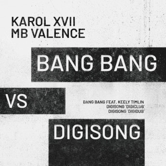 Karol XVII & MB Valence – Bang Bang vs Digisong EP