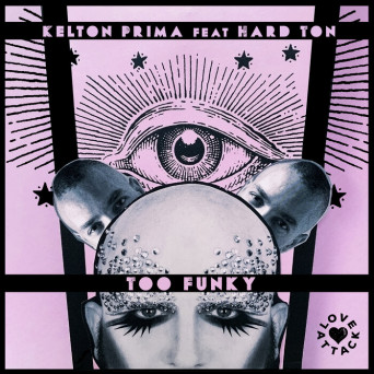 Kelton Prima, Hard Ton – Too Funky