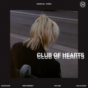 Lou Le Fleur, Ayo Tori, Oliveyolive & Rory Sweeney – Club Of Hearts