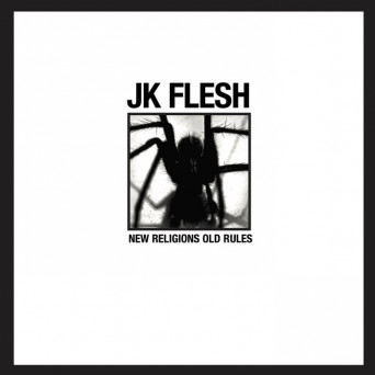 JK Flesh – NEW RELIGIONS OLD RULES [Hi-RES]