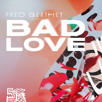 Fred Berthet – Bad Love [Hi-RES]