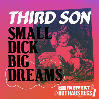 Third Son – Small Dick Big Dreams