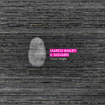 Marco Bailey, Sigvard – Unjust Images EP