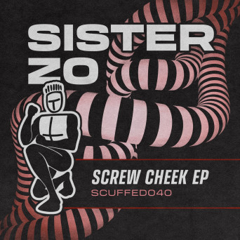 Sister Zo – Screw Cheek EP