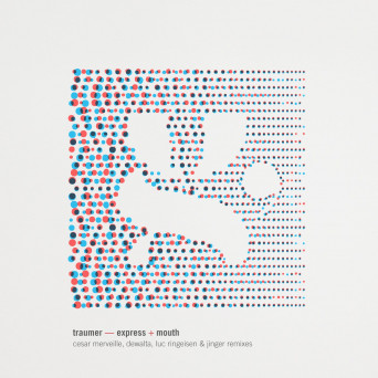 Traumer – Express: Remixes + Mouth