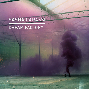 Sasha Carassi – Dream Factory