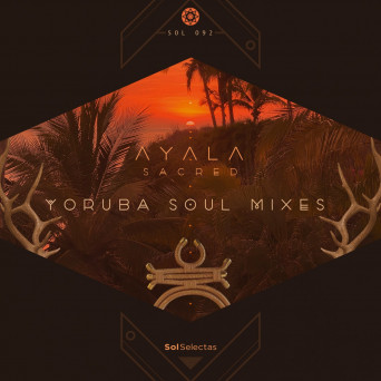 Ayala (IT) – Sacred – Yoruba Soul Remixes