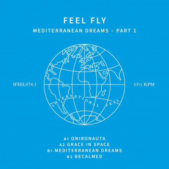 Feel Fly – Mediterranean Dreams Pt. 1