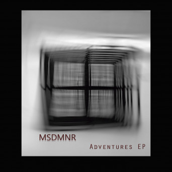 MSDMNR – Adventures EP