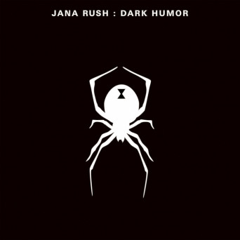Jana Rush – Dark Humor