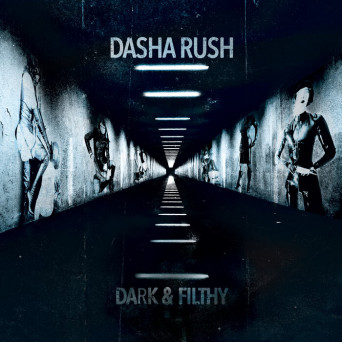 Dasha Rush – Dark & Filthy