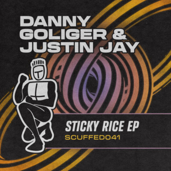 Danny Goliger, Justin Jay – Sticky Rice EP