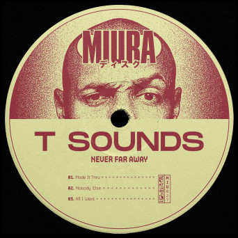 T Sounds – Never Far Away