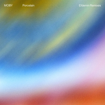 Moby – Porcelain (Efdemin Remixes)